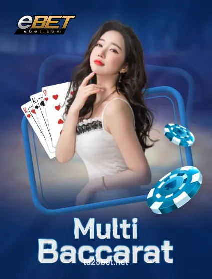 Ebet Multi Baccarat Portrait - Trò chơi đề xuất từ ta28